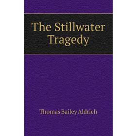 

Книга The Stillwater Tragedy