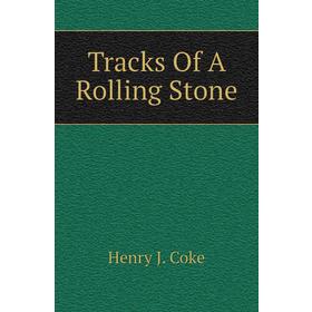

Книга Tracks Of A Rolling Stone