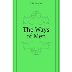 

Книга The Ways of Men