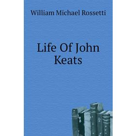 

Книга Life Of John Keats