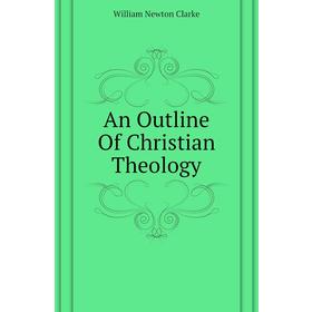 

Книга An Outline Of Christian Theology