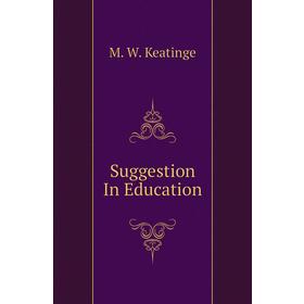 

Книга Suggestion In Education