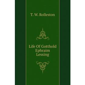 

Книга Life Of Gotthold Ephraim Lessing