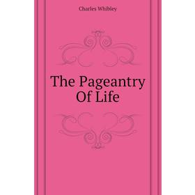 

Книга The Pageantry Of Life