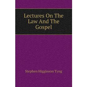 

Книга Lectures On The Law And The Gospel