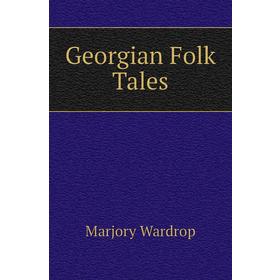 

Книга Georgian Folk Tales