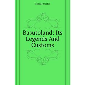 

Книга Basutoland: Its Legends And Customs