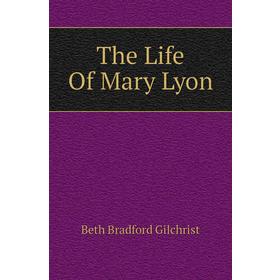 

Книга The Life Of Mary Lyon