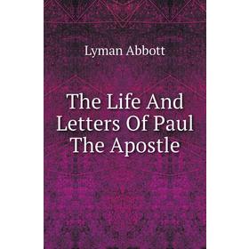 

Книга The Life And Letters Of Paul The Apostle