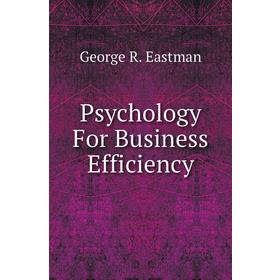 

Книга Psychology For Business Efficiency