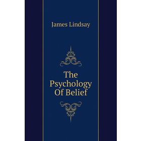 

Книга The Psychology Of Belief