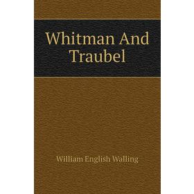 

Книга Whitman And Traubel