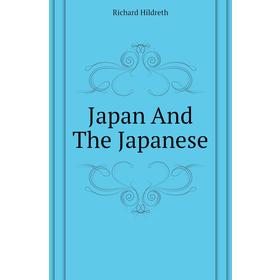 

Книга Japan And The Japanese