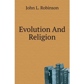 

Книга Evolution And Religion