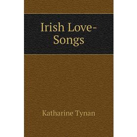 

Книга Irish Love-Songs