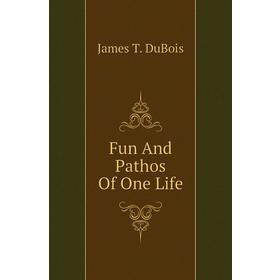 

Книга Fun And Pathos Of One Life