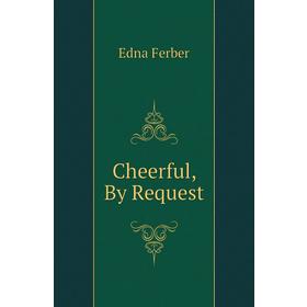

Книга Cheerful, By Request