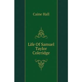

Книга Life Of Samuel Taylor Coleridge