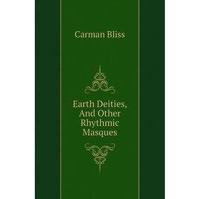 

Книга Earth Deities, And Other Rhythmic Masques