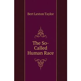 

Книга The So-Called Human Race