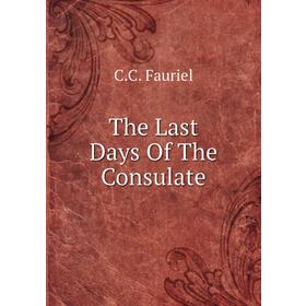 

Книга The Last Days Of The Consulate