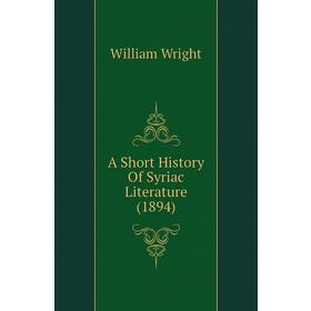 

Книга A short history of Syriac Literature (1894). William Wright