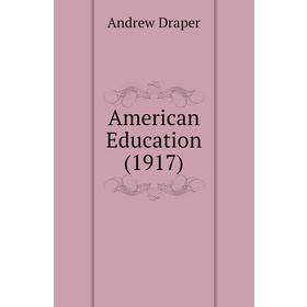 

Книга American Education (1917)