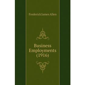 

Книга Business Employments (1916)