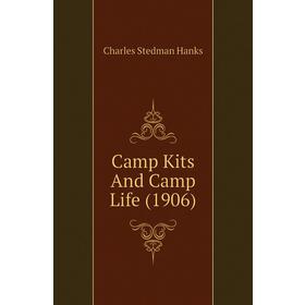 

Книга Camp Kits And Camp Life (1906)