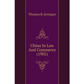 

Книга China In Law And Commerce (1905)