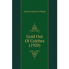 

Книга Gold Out Of Celebes (1920)