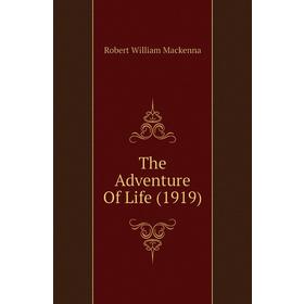 

Книга The Adventure Of Life (1919)