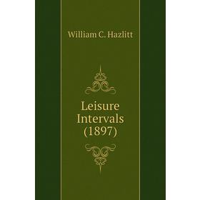 

Книга Leisure Intervals (1897)