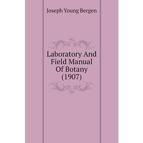 

Книга Laboratory And Field Manual Of Botany (1907)