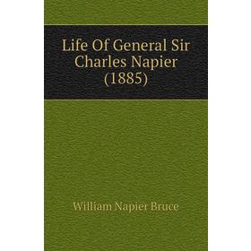 

Книга Life Of General Sir Charles Napier (1885)