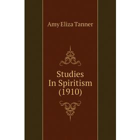 

Книга Studies In Spiritism (1910)