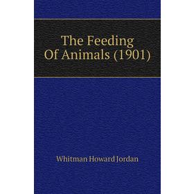 

Книга The Feeding Of Animals (1901)