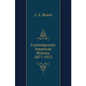 

Книга Contemporary American History, 1877 - 1913