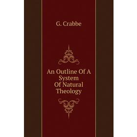 

Книга An Outline Of A System Of Natural Theology