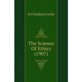 

Книга The Science Of Ethics (1907)