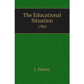 

Книга The Educational Situation1904