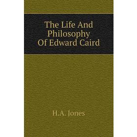 

Книга The Life And Philosophy Of Edward Caird