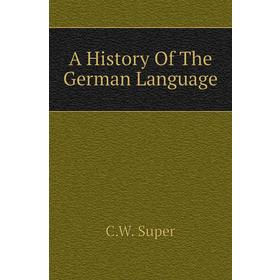 

Книга A History Of The German Language