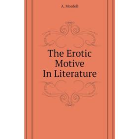 

Книга The Erotic Motive In Literature