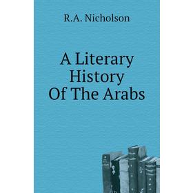 

Книга A Literary History Of The Arabs