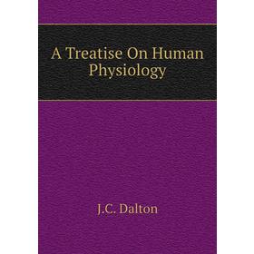 

Книга A Treatise On Human Physiology