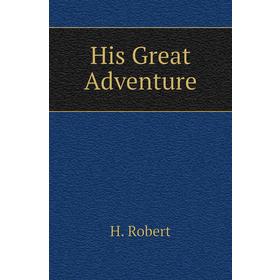 

Книга His Great Adventure