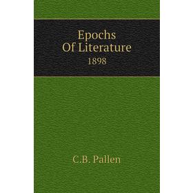

Книга Epochs Of Literature1898