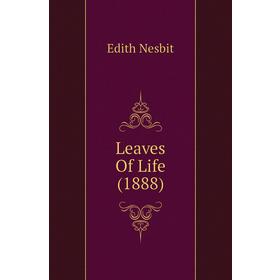 

Книга Leaves Of Life (1888)