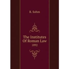 

Книга The Institutes Of Roman Law1892